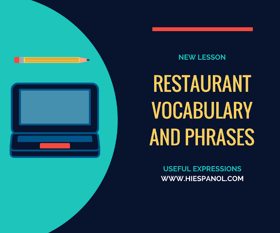 spanish restaurant vocabulary,spanish restaurant phrases,learn to order food in Spanish.