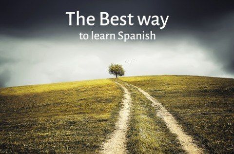 the best way to learn spanish,what is the best way to learn spanish